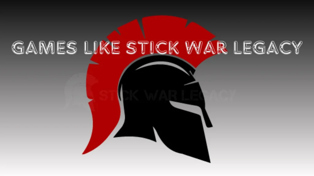 games like stick war legacy